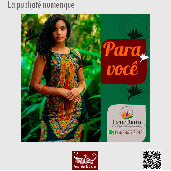 Création de publicité numérique pour l’atelier Irene Brito, qui crée des vêtements inspirés de la culture africaine.
Oui, faire de la publicité numérique peut être très utile pour montrer vos produits.